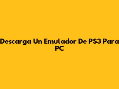 Descarga Un Emulador De PS3 Para PC