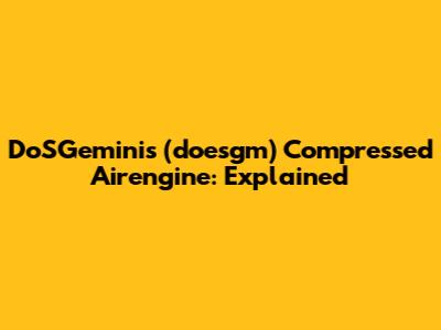 DoSGemini's (doesgm) Compressed Airengine: Explained