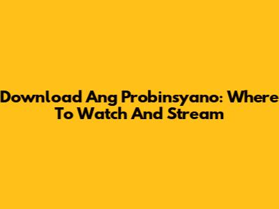 Download Ang Probinsyano: Where To Watch And Stream