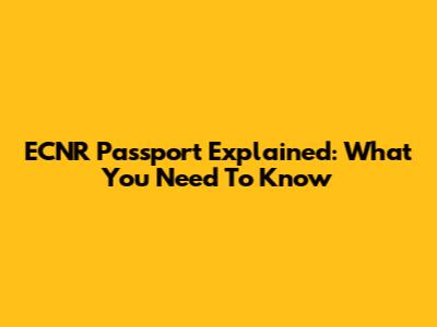ECNR Passport Explained: What You Need To Know