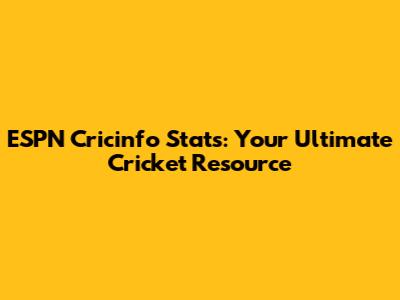 ESPN Cricinfo Stats: Your Ultimate Cricket Resource
