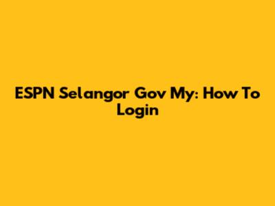 ESPN Selangor Gov My: How To Login