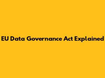 EU Data Governance Act Explained