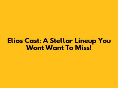 Elio's Cast: A Stellar Lineup You Won't Want To Miss!