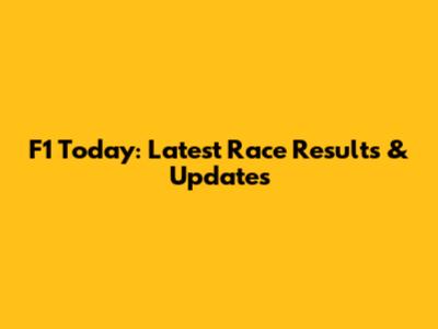 F1 Today: Latest Race Results & Updates