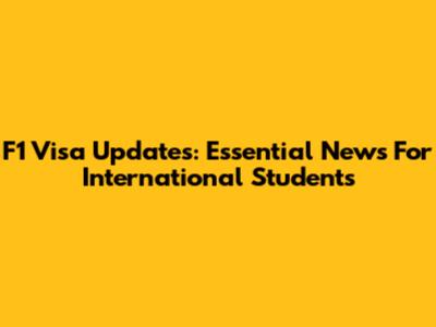 F1 Visa Updates: Essential News For International Students