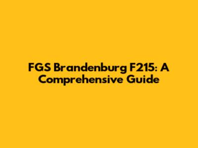 FGS Brandenburg F215: A Comprehensive Guide