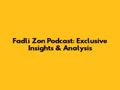 Fadli Zon Podcast: Exclusive Insights & Analysis