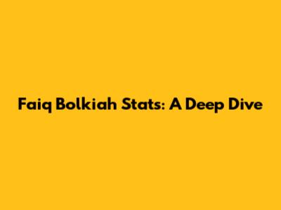 Faiq Bolkiah Stats: A Deep Dive