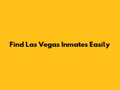 Find Las Vegas Inmates Easily