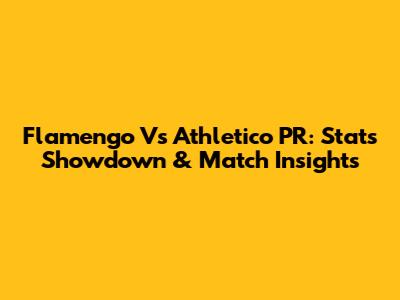 Flamengo Vs Athletico PR: Stats Showdown & Match Insights