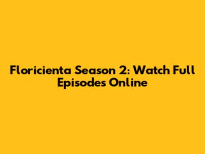 Floricienta Season 2: Watch Full Episodes Online