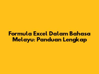 Formula Excel Dalam Bahasa Melayu: Panduan Lengkap