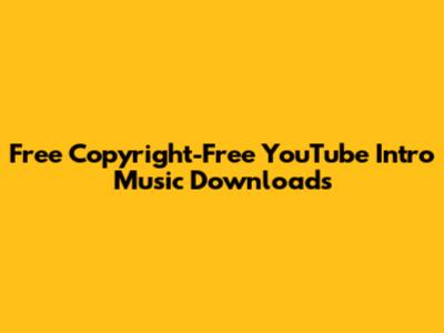 Free Copyright-Free YouTube Intro Music Downloads