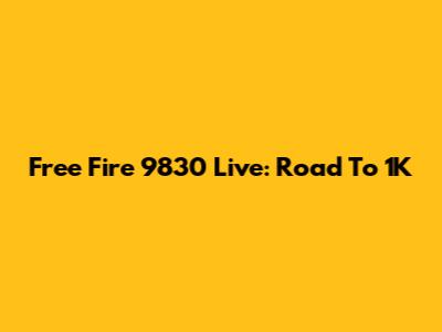 Free Fire 9830 Live: Road To 1K