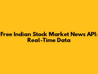 Free Indian Stock Market News API: Real-Time Data