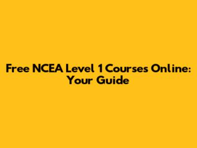 Free NCEA Level 1 Courses Online: Your Guide