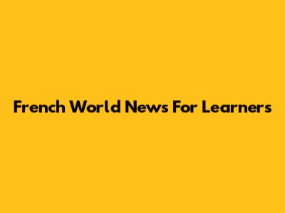 French World News For Learners