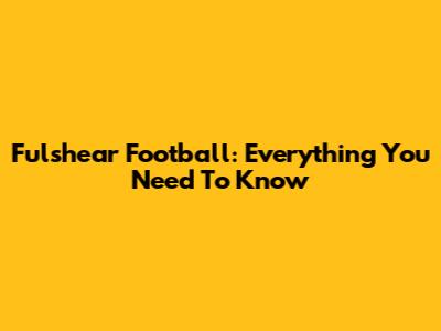 Fulshear Football: Everything You Need To Know