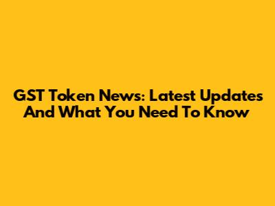 GST Token News: Latest Updates And What You Need To Know