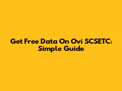 Get Free Data On Ovi SCSETC: Simple Guide