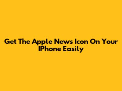Get The Apple News Icon On Your IPhone Easily