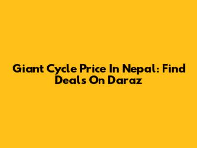 Giant Cycle Price In Nepal: Find Deals On Daraz