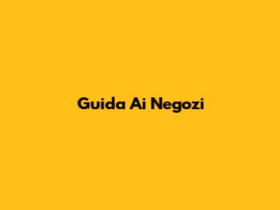 Guida Ai Negozi