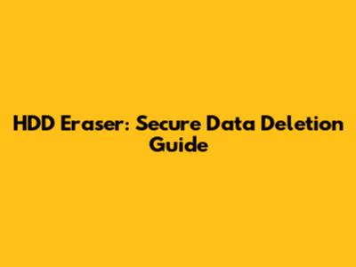 HDD Eraser: Secure Data Deletion Guide