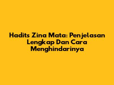 Hadits Zina Mata: Penjelasan Lengkap Dan Cara Menghindarinya