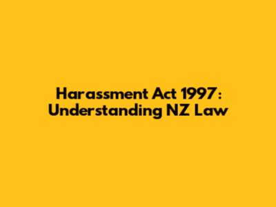 Harassment Act 1997: Understanding NZ Law