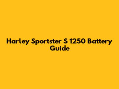 Harley Sportster S 1250 Battery Guide