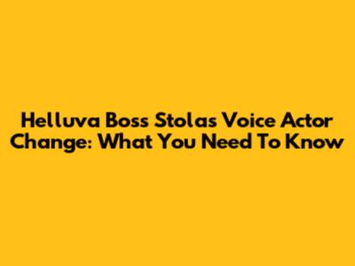 Helluva Boss Stolas Voice Actor Change: What You Need To Know