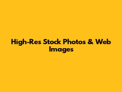 High-Res Stock Photos & Web Images
