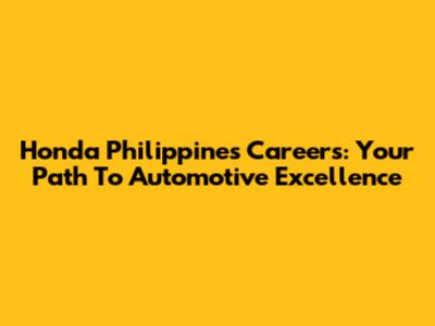 Honda Philippines Careers: Your Path To Automotive Excellence