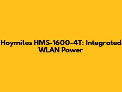 Hoymiles HMS-1600-4T: Integrated WLAN Power