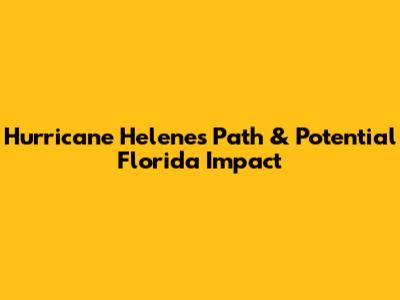 Hurricane Helene's Path & Potential Florida Impact