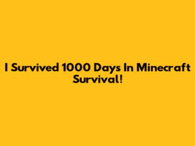 I Survived 1000 Days In Minecraft Survival!