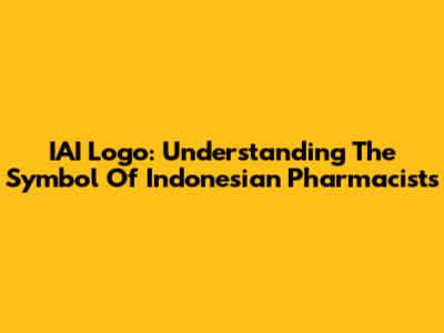 IAI Logo: Understanding The Symbol Of Indonesian Pharmacists