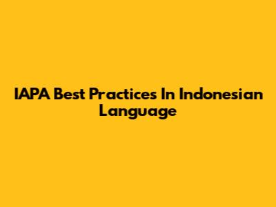 IAPA Best Practices In Indonesian Language