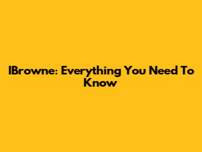 IBrowne: Everything You Need To Know