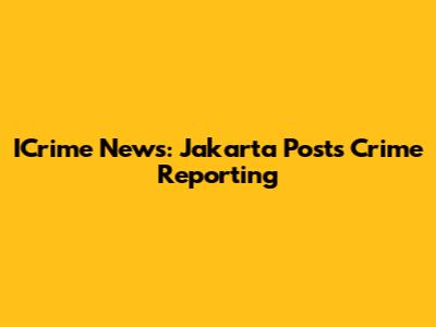 ICrime News: Jakarta Post's Crime Reporting