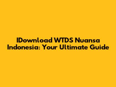 IDownload WTDS Nuansa Indonesia: Your Ultimate Guide