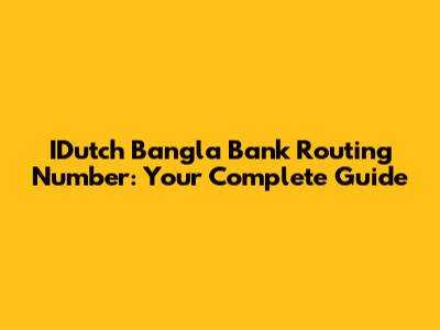 IDutch Bangla Bank Routing Number: Your Complete Guide