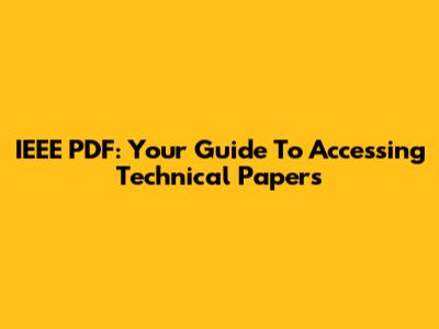 IEEE PDF: Your Guide To Accessing Technical Papers