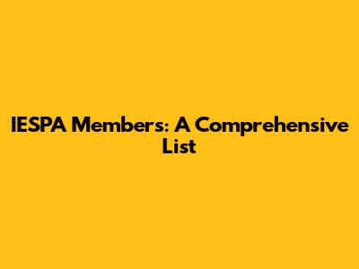 IESPA Members: A Comprehensive List