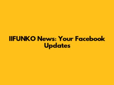 IIFUNKO News: Your Facebook Updates