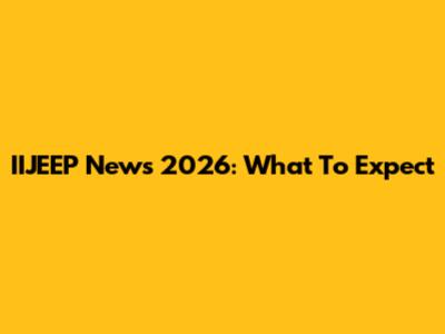 IIJEEP News 2026: What To Expect