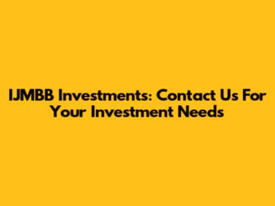 IJMBB Investments: Contact Us For Your Investment Needs