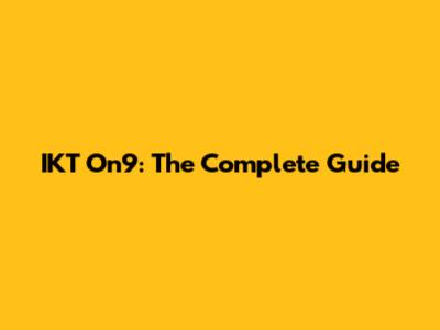 IKT On9: The Complete Guide